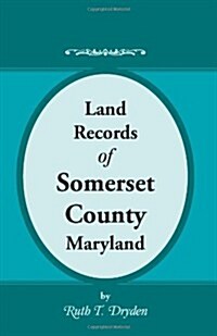Land Records of Somerset County, Maryland (Paperback)