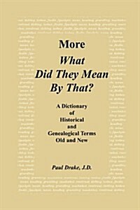 More What Did They Mean by That (Hardcover)
