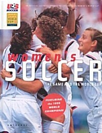 Womens Soccer: The Game and the FIFA World Cup (Hardcover)
