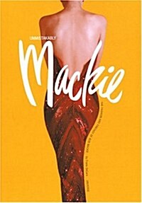 [중고] Unmistakably Mackie: The Fashion and Fantasy of Bob Mackie (Paperback)