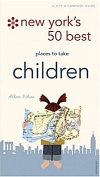 New Yorks 50 Best Places to Take Children: A City and Company Guide (Paperback, 3rd edition)