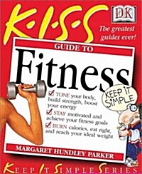 KISS Guide to Fitness (Keep It Simple Series) (Paperback, 1st)