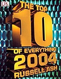 The Top 10 of Everything 2004 (Paperback, 1st)