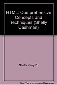 HTML: Comprehensive Concepts and Techniques, Second Edition (Shelly Cashman) (Paperback, 2nd)