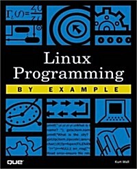 Linux Programming by Example (By Example) (Paperback, 1st)