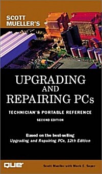 Upgrading and Repairing PCs: Technicians Portable Reference, Second Edition (Scott Mueller Library) (Paperback, 2 Sub)