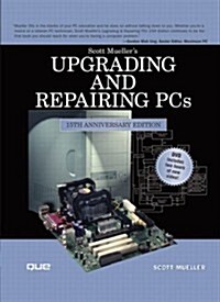 Upgrading and Repairing PCs (15th Edition) (Upgrading & Repairing PCs (W/DVD)) (Hardcover, 15th)