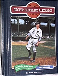 Grover Cleveland Alexander (Baseball Legends) (Hardcover, Library Binding)