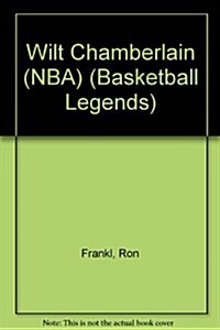 Wilt Chamberlain (NBA) (Basketball Legends) (Library Binding)