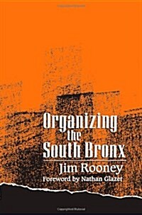 Organizing the South Bronx (Paperback)