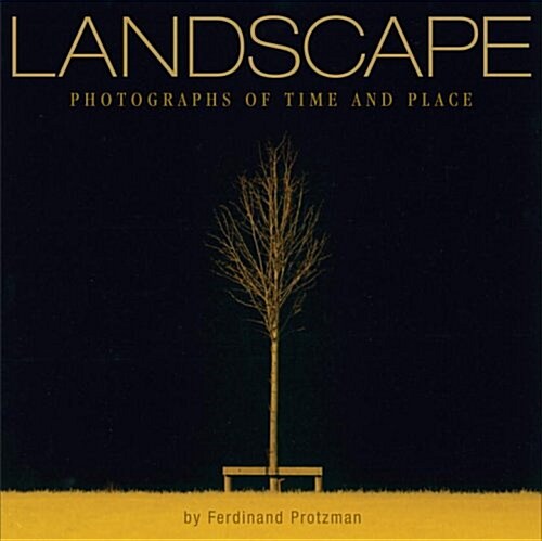 Landscape: Photographs of Time and Place (Hardcover, 1St Edition)