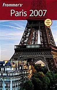 Frommers Paris 2007 (Frommers Complete Guides) (Paperback, 13th)