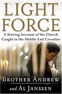 Light Force: A Stirring Account of the Church Caught in the Middle East Crossfire (Hardcover)