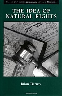 The Idea of Natural Rights: Studies on Natural Rights, Natural Law, and Church Law, 1150-1625 (Paperback)