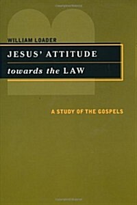 Jesus Attitude Towards the Law: A Study of the Gospels (Paperback)