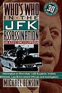 Whos Who in the JFK Assassination: An A to Z Encyclopedia (Paperback)