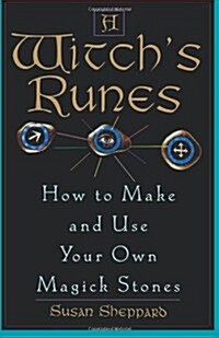 Witchs Runes: How to Make and Use Your Own Magick Stones (Paperback)