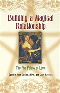 Building a Magical Relationship: The Five Points of Love (Paperback)