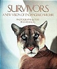 Survivors: A New Vision of Endangered Wildlife (Hardcover, 1St Edition)