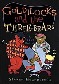 Goldilocks and the Three Bears: A Tale Moderne (Hardcover)