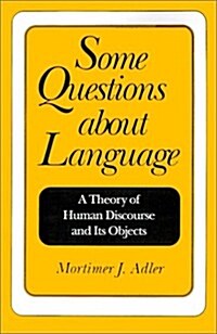 Some Questions about Language: A Theory of Human Discourse and Its Objects (Paperback)