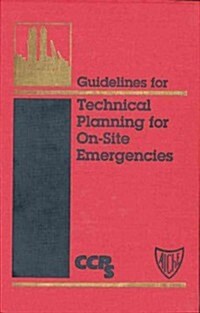 Guidelines for Technical Planning for On-Site Emergencies (Hardcover)