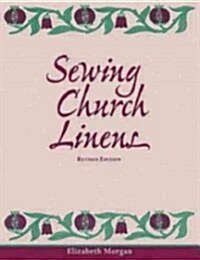 Sewing Church Linens (Revised) : Convent Hemming and Simple Embroidery (Paperback)