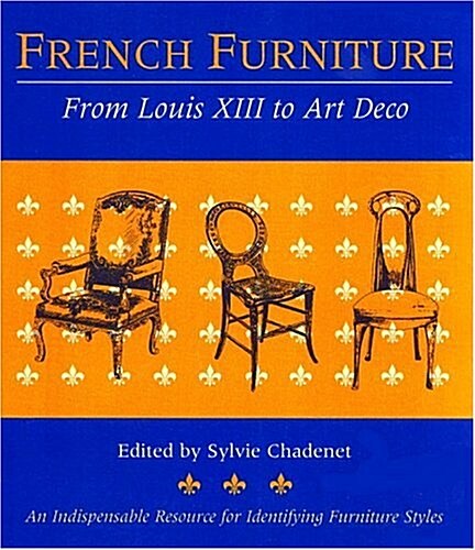 French Furniture : From Louis XIII to Art Deco (Paperback)