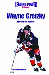 Wayne Gretzky, Estrella del Hockey: Hockey Star (Superstars of Sports) (Spanish Edition) (Hardcover)