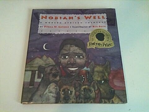 Nobiahs Well: A Modern African Folktale (Hardcover, First Edition)