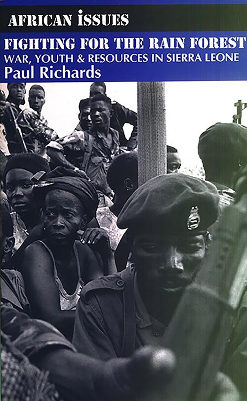 Fighting for the Rain Forest : War, Youth and Resources in Sierra Leone (Paperback)