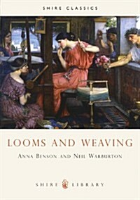 Looms and Weaving (Paperback)