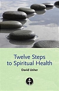 Twelve Steps to Spiritual Health (Paperback)