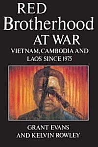 Red Brotherhood at War : Vietnam, Cambodia and Laos since 1975 (Paperback, 2 ed)