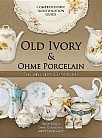 Old Ivory & Ohme Porcelain (Hardcover)