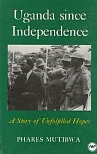 Uganda Since Independence (Paperback)
