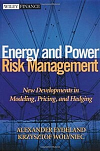 Energy and Power Risk Management: New Developments in Modeling, Pricing, and Hedging (Hardcover)