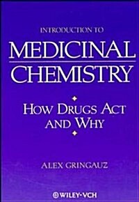 Introduction to Medicinal Chemistry: How Drugs ACT and Why (Hardcover)