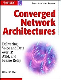 Converged Network Architectures: Delivering Voice Over Ip, Atm, and Frame Relay (Paperback)