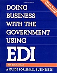 Doing Business with the Government Using EDI: A Guide for Small Businesses (Communications) (Paperback, 1st)