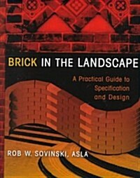 Brick in the Landscape: A Practical Guide to Specification and Design (Paperback)