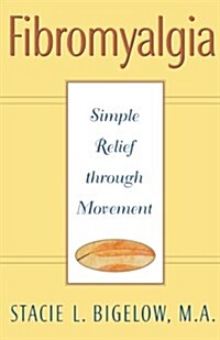 Fibromyalgia: Simple Relief Through Movement (Paperback)
