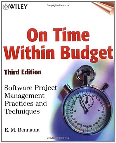 On Time Within Budget: Software Project Management Practices and Techniques (Paperback, 3, Revised)