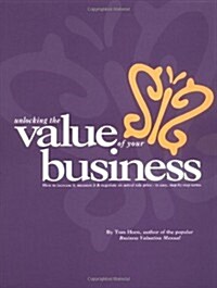 Business Valuation Manual - Unlocking The Value Of Your Business : How to increase it, measure it, and negotiate an actual sale price. (Paperback, 3rd)