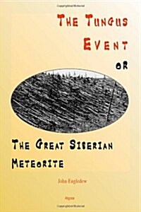 The Tungus Event or The Great Siberian Meteorite (Perfect Paperback)