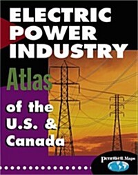 Electric Power Industry Atlas of the U.S. and Canada (Hardcover)