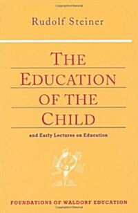 The Education of the Child: And Early Lectures on Education (Cw 293 & 66) (Paperback)