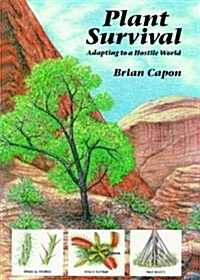 Plant Survival: Adapting to a Hostile World (Paperback)