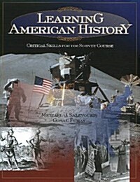 Learning American History: Critical Skills for the Survey Course (Paperback)