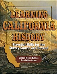 Learning California History: Essential Skills for the Survey Course and Beyond (Paperback)